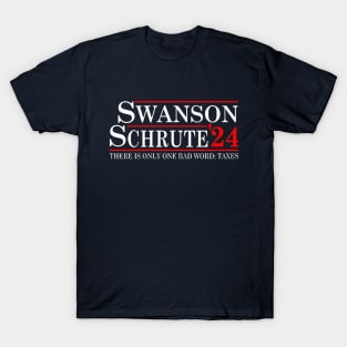 Swanson and Schrute Campaign 24 Taxes Quote T-Shirt